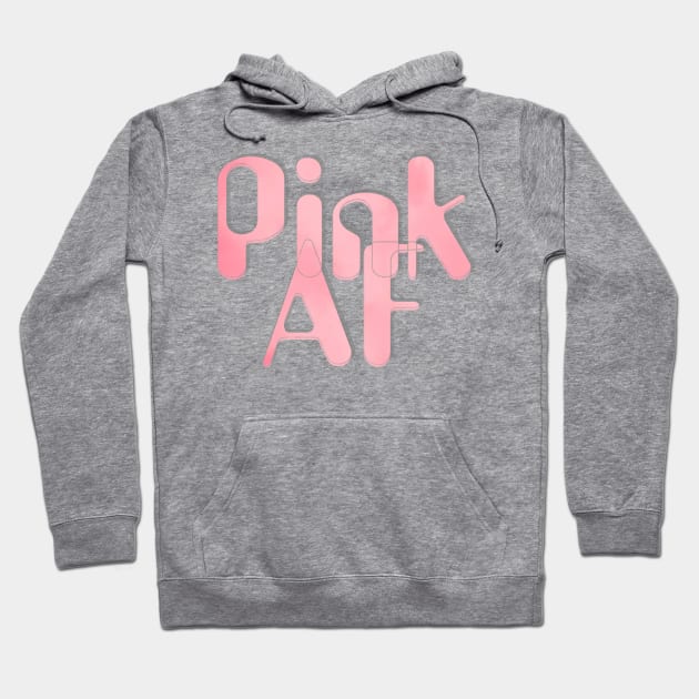 Pink AF Hoodie by afternoontees